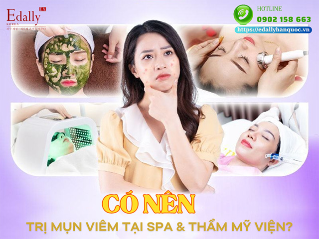 Có Nên Đi Spa Chữa Trị Mụn Viêm Bằng Các Biện Pháp Xâm Lấn Không?