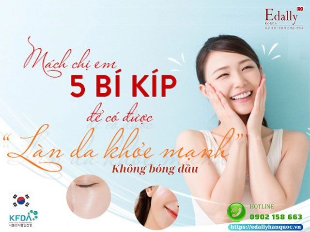 5 bí quyết cho làn da khỏe mạnh, không bóng dầu, sạch mụn