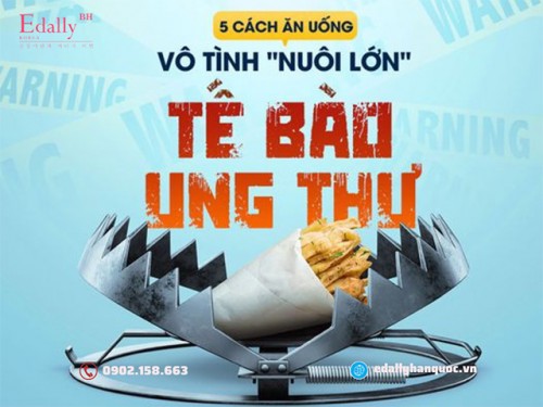 5 Cách Ăn Uống Vô Tình Nuôi Lớn Tế Bào Ung Thư