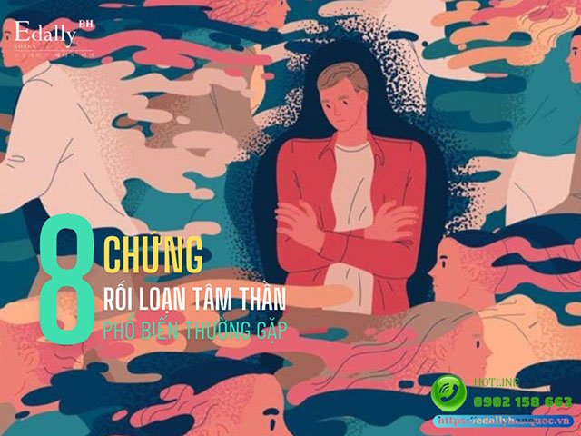 8 Chứng Rối Loạn Tâm Thần Thường Gặp