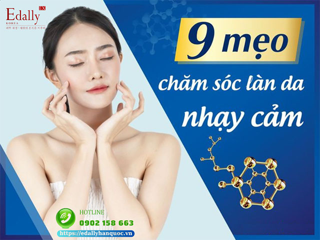 9 mẹo chăm sóc làn da nhạy cảm để có làn da khỏe đẹp