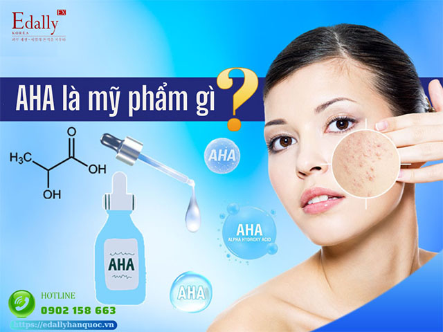 AHA là mỹ phẩm gì và có tác dụng gì đối với làn da?