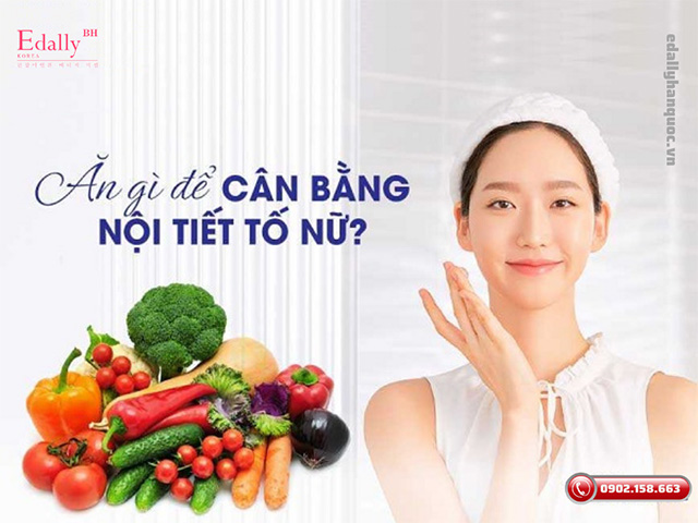 Ăn gì để cân bằng và cải thiện nội tiết tố nữ?