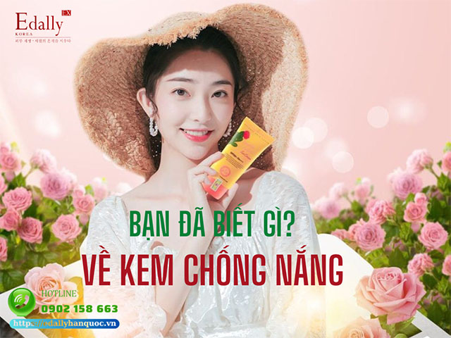 Bạn đã biết gì kề kem chống nắng?