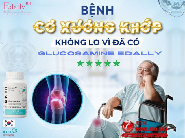 Bệnh lý cơ xương khớp không lo gì đã có Glucosamine Edally BH