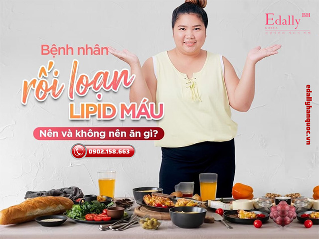 Bệnh nhân rối loạn Lipid máu nên và không nên ăn gì?