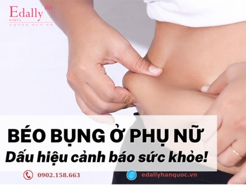 Béo Bụng Ở Phụ Nữ - Dấu Hiệu Cảnh Báo Nguy Hiểm Đừng Nên Chủ Quan