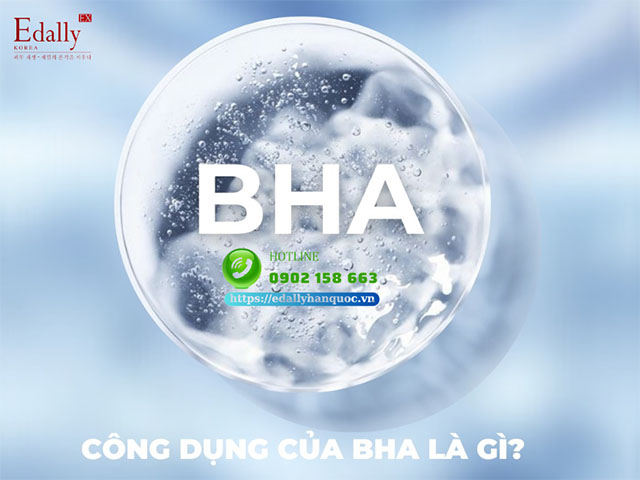 BHA có tác dụng gì đối với làn da?