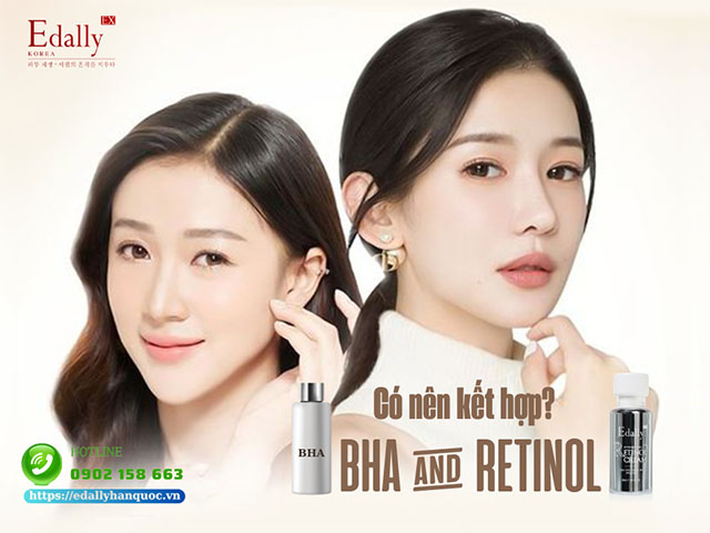 Có nên kết hợp BHA và Retinol trong một routine skincare không?