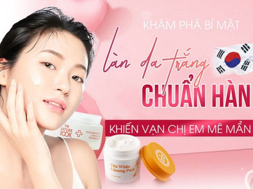 KHÁM PHÁ BÍ MẬT LÀN DA TRẮNG CHUẨN HÀN