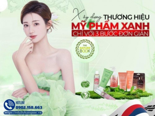 Bí Quyết Xây Dựng Thương Hiệu Mỹ Phẩm Xanh Chỉ Với 3 Bước Cực Kỳ Đơn Giản