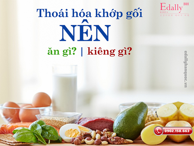 Bị bệnh thoái hóa gớp gối nên ăn gì và kiêng gì?