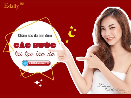 Các Bước Dưỡng Da Ban Đêm Chuẩn Hàn Quốc