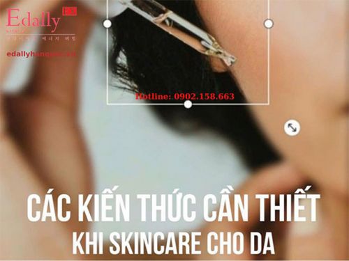 Các Kiến Thức Cần Thiết Khi Skincare Cho Da