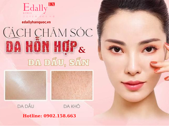 Cách skincare chăm sóc da hỗn hợp, da dầu, sần và lỗ chân lông to