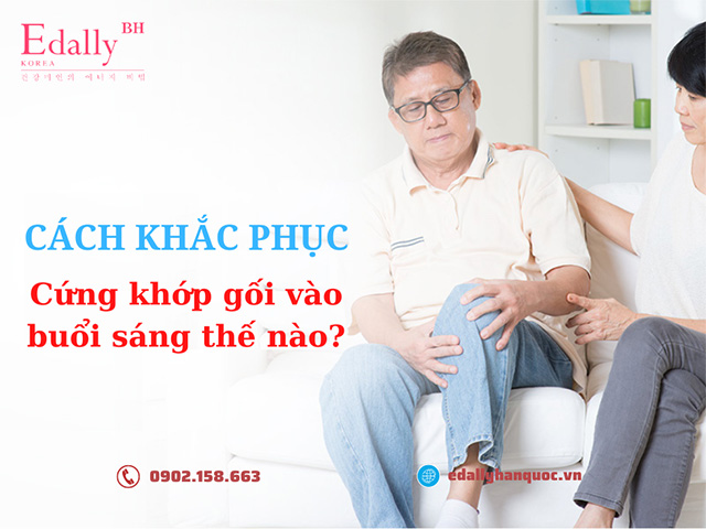 Làm thế nào để khắc phục tình trạng cứng khớp gối vào buổi sáng?