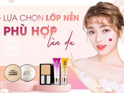 Cách Chọn Mỹ Phẩm Phù Hợp Để Có Một Lớp Nền Hoàn Hảo