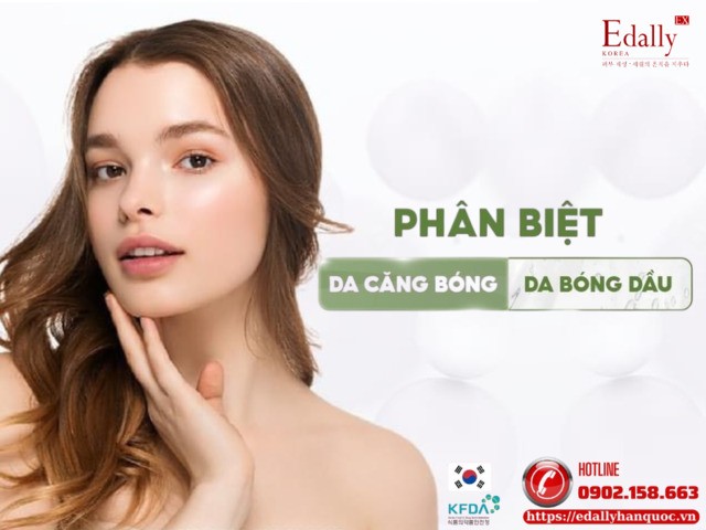 Cách phân biệt làn da căng bóng và làn da bóng dầu