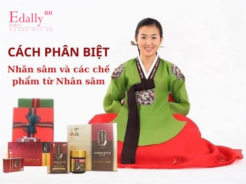 Phân Biệt Nhân Sâm Hàn Quốc Và Các Chế Phẩm Từ Nhân Sâm Hàn Quốc