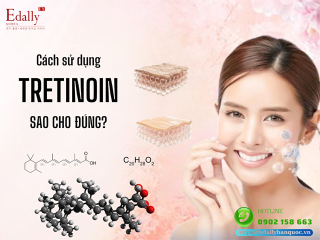 Cách sử dụng tretinoin như thế nào cho đúng?