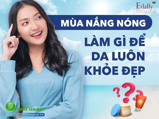 Làm gì để da luôn khỏe đẹp trong mùa hè nắng nóng?