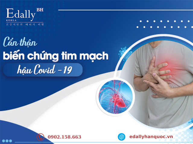 Cảnh giác với các biến chứng tim mạch hậu Covid-19