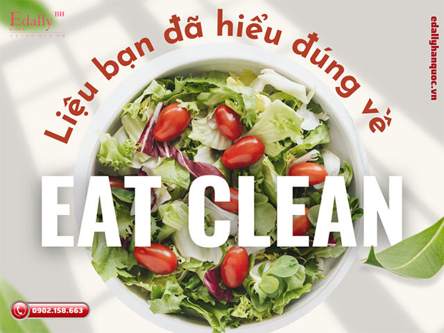 Liệu bạn đã hiểu về chế độ ăn Eat Clean là gì?