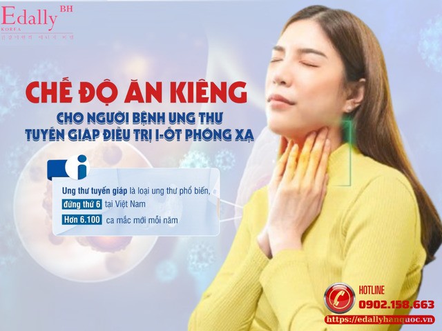 Chế độ ăn kiêng cho người bệnh ung thư tuyến giáp điều trị I-ốt phóng xạ