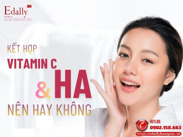 Có nên kết hợp Vitamin C và Hyaluronic Acid (HA) trong quy trình chăm sóc da hay không?