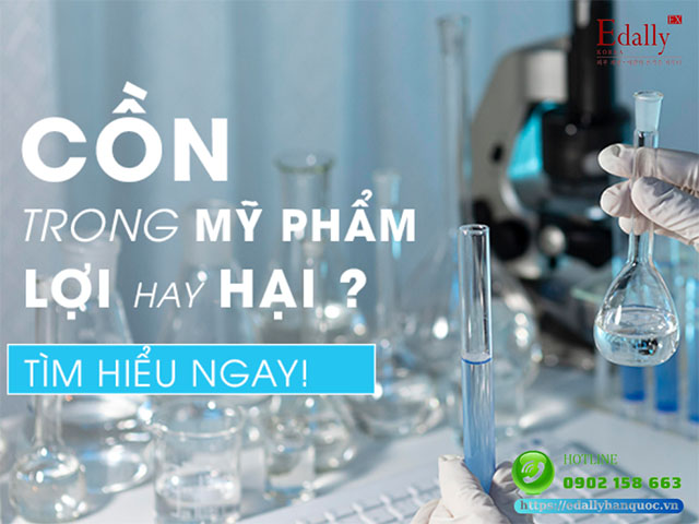 Cồn trong mỹ phẩm có lợi hay có hại cho làn da?