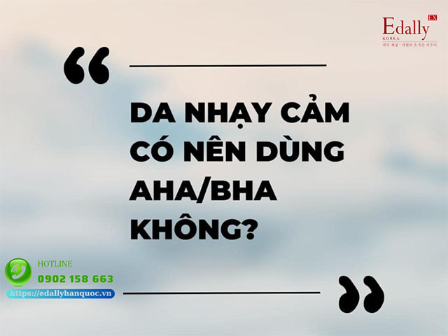 Da nhạy cảm có nên dùng AHA/BHA hay không?