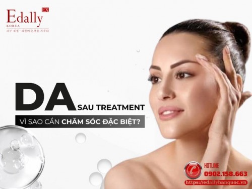 Da Sau Treatment: Vì Sao Cần Chăm Sóc Đặc Biệt?