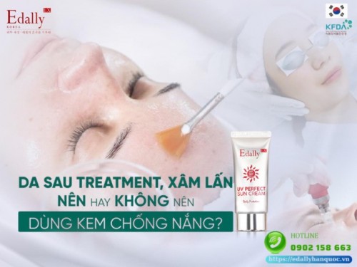 Da Sau Treatment, Xâm Lấn Có Nên Dùng Kem Chống Nắng Hay Không?