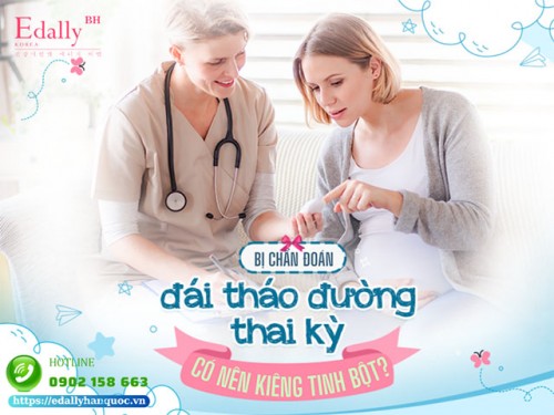 Kiêng Tinh Bột Khi Được Chẩn Đoán Đái Tháo Đường Thai Kỳ Có Đúng Hay Không?