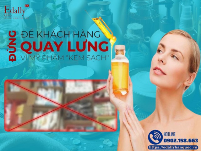 Đừng để khách hàng quay lưng vì mỹ phẩm kém sạch