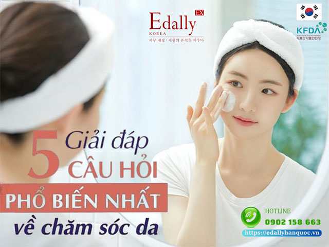 Giải đáp 5 câu hỏi phổ biến nhất về chăm sóc da