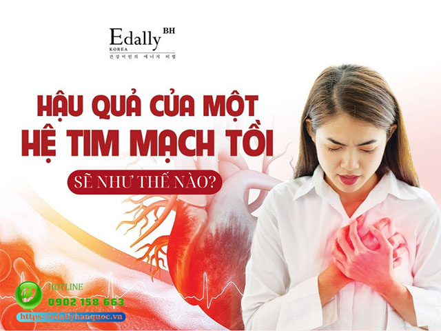 Hậu quả khi bạn sở hữu một hệ tim mạch tồi sẽ như thế nào?