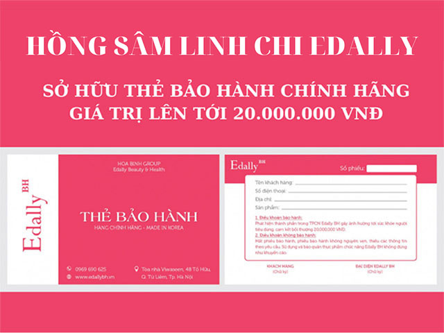 Hồng Sâm Linh Chi Edally Hàn Quốc sở hữu thẻ bảo hành chính hãng trị giá 20.000.000 VNĐ