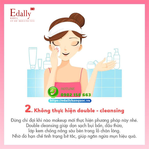 Không thực hiện double - cleansing khi rửa mặt khiến da không được làm sạch sâu