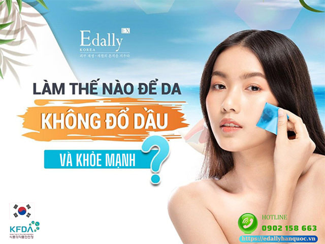 Làm thế nào để da khỏe mạnh, không đổ dầu và sạch mụn?