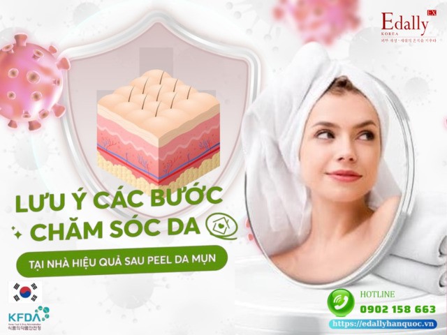 Lưu ý các bước chăm sóc da hiệu quả sau peel mụn tại nhà?