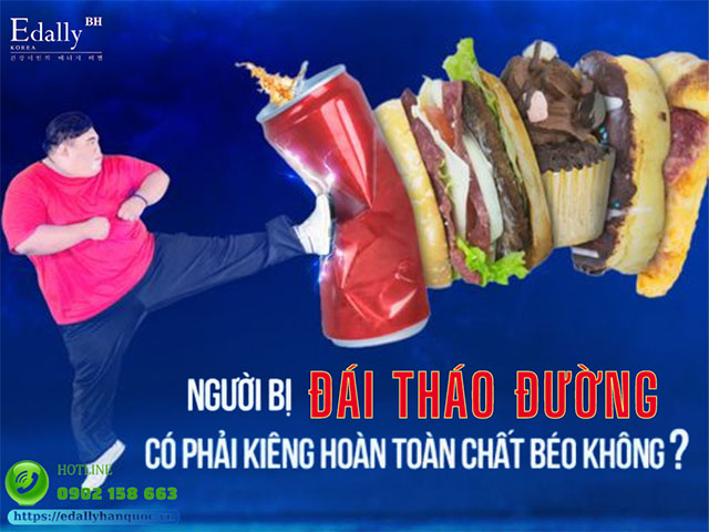 Người bệnh đái tháo đường có nên kiêng hoàn toàn chất béo hay không?