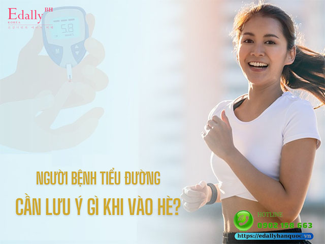 Người Bệnh Tiểu Đường Cần Lưu Ý Điều Gì Khi Vào Hè?