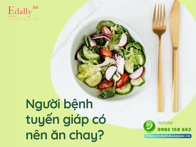 Người bệnh tuyến giáp có nên ăn chay không?