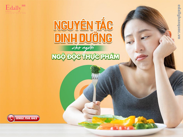 Nguyên tắc dinh dưỡng cho người bị ngộ độc thực phẩm