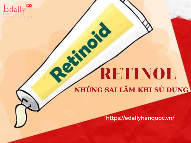 Những sai lầm khi sử dụng Retinol để chăm sóc da tại nhà