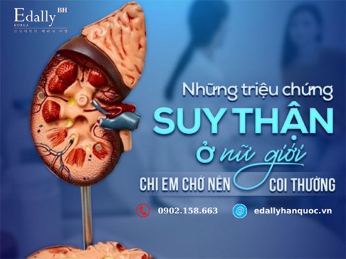 Những Triệu Chứng Suy Thận Ở Nữ Giới Chớ Nên Coi Thường