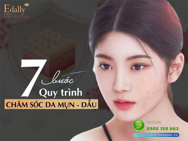 7 bước quy trình chăm sóc da mụn, da dầu hiệu quả