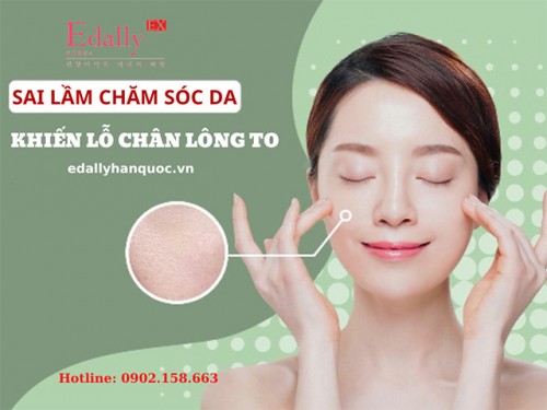 Những Sai Lầm Chăm Sóc Da Khiến Lỗ Chân Lông To