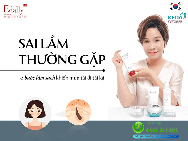 Những sai lầm thường gặp ở bước làm sạch khiến mụn tái đi tái lại